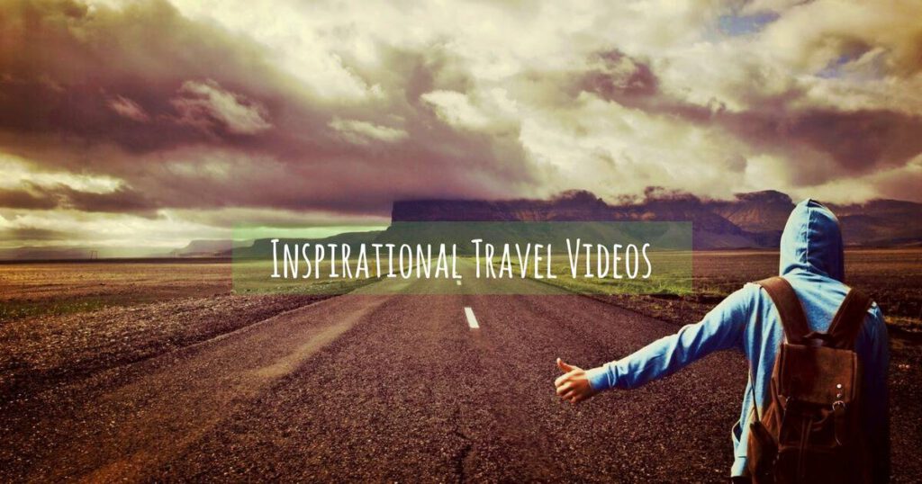 Inspirational Travel Videos