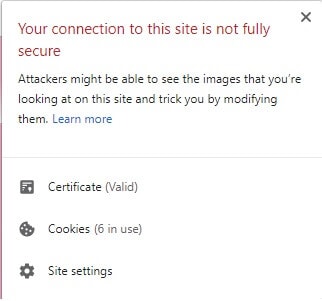 The connection to this site is not fully secure - what you see on sites without SSL certificates