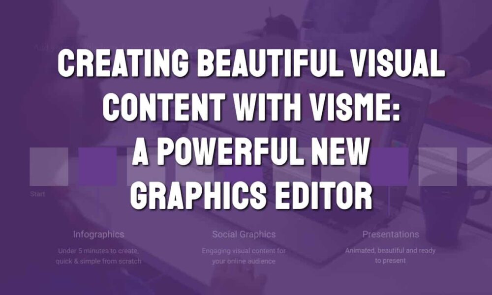 Creating beautiful visual content with Visme: A powerful new graphics editor
