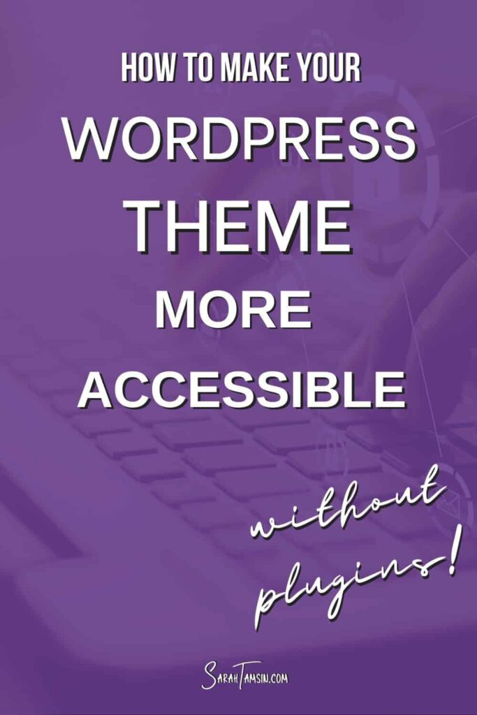 How to make your WordPress theme more accessible without plugins - tips for website accessibility