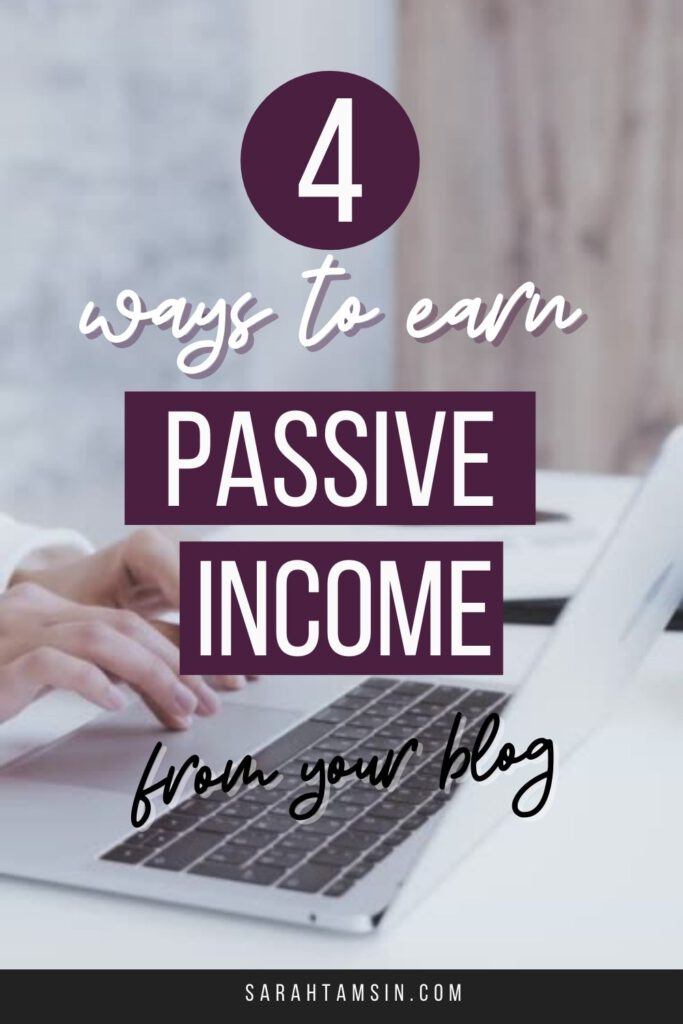 4 ways to earn passive income from your blog