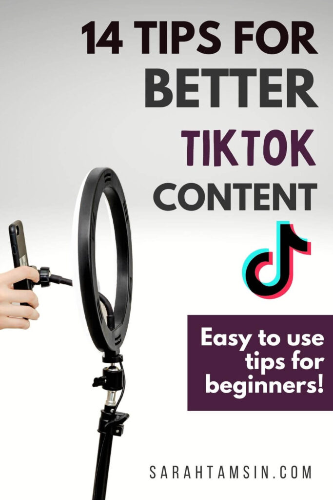 14 Tips for Better TikTok Content - easy to use tips for beginners